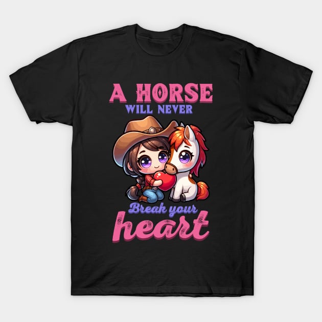 A Horse Will Never Break Your Heart I Horse Fan T-Shirt by biNutz